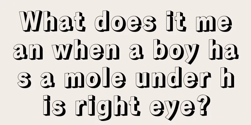 What does it mean when a boy has a mole under his right eye?