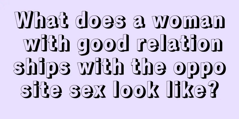 What does a woman with good relationships with the opposite sex look like?