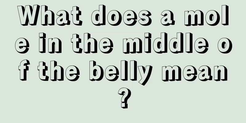 What does a mole in the middle of the belly mean?