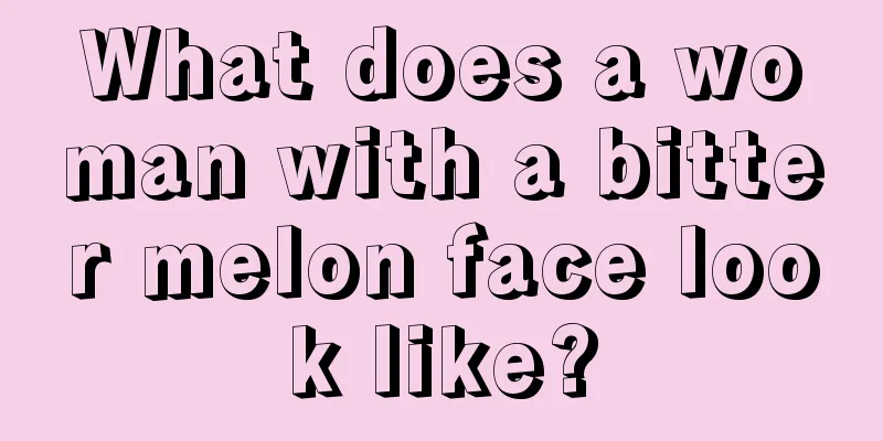 What does a woman with a bitter melon face look like?