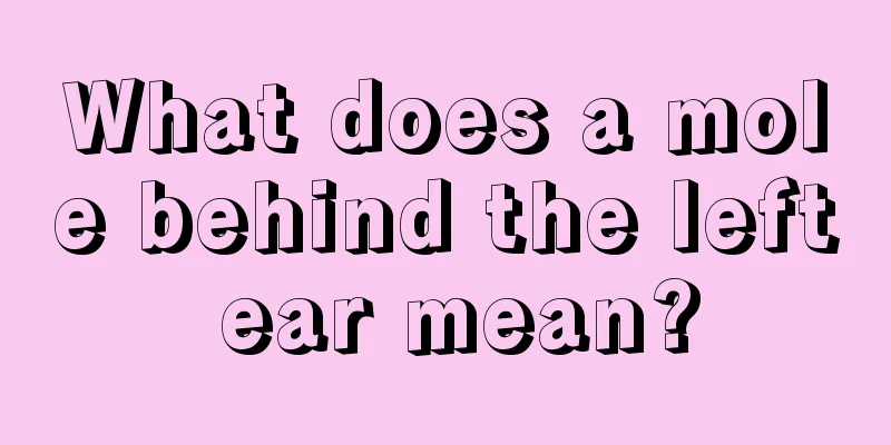 What does a mole behind the left ear mean?