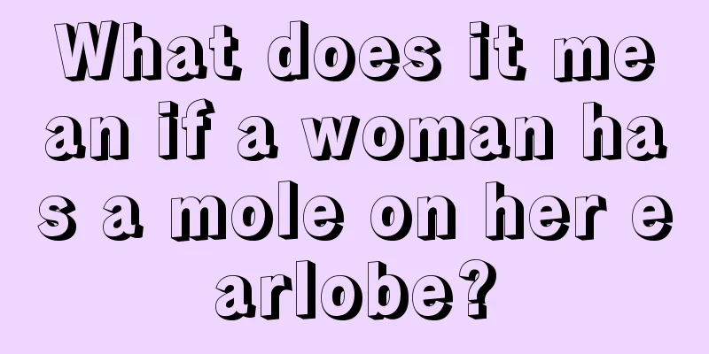What does it mean if a woman has a mole on her earlobe?