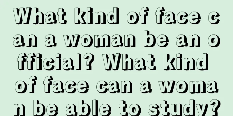What kind of face can a woman be an official? What kind of face can a woman be able to study?