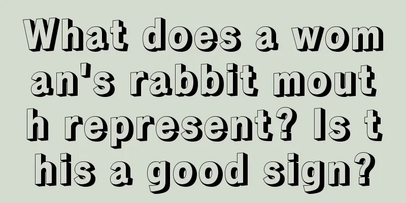 What does a woman's rabbit mouth represent? Is this a good sign?