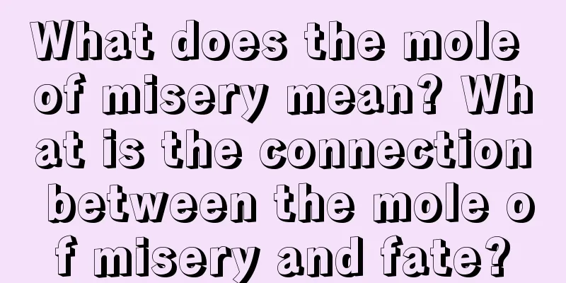 What does the mole of misery mean? What is the connection between the mole of misery and fate?