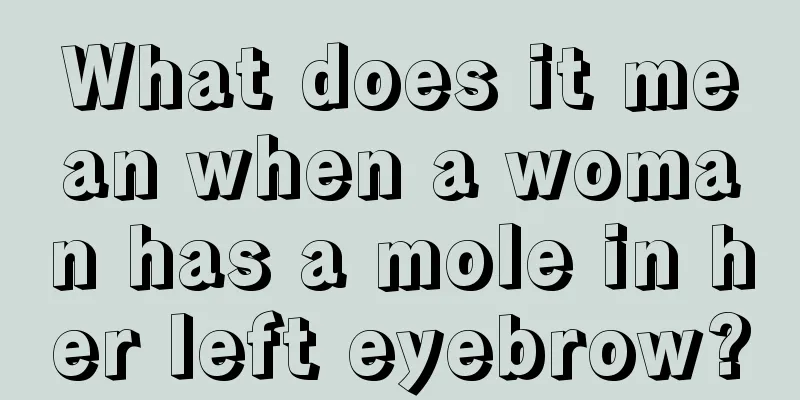 What does it mean when a woman has a mole in her left eyebrow?
