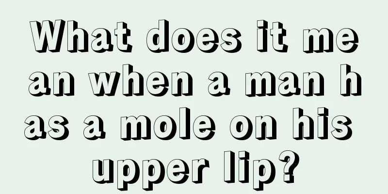 What does it mean when a man has a mole on his upper lip?