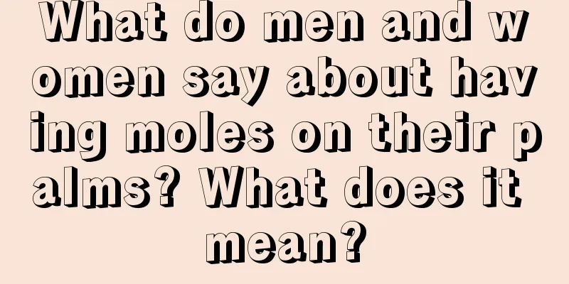 What do men and women say about having moles on their palms? What does it mean?