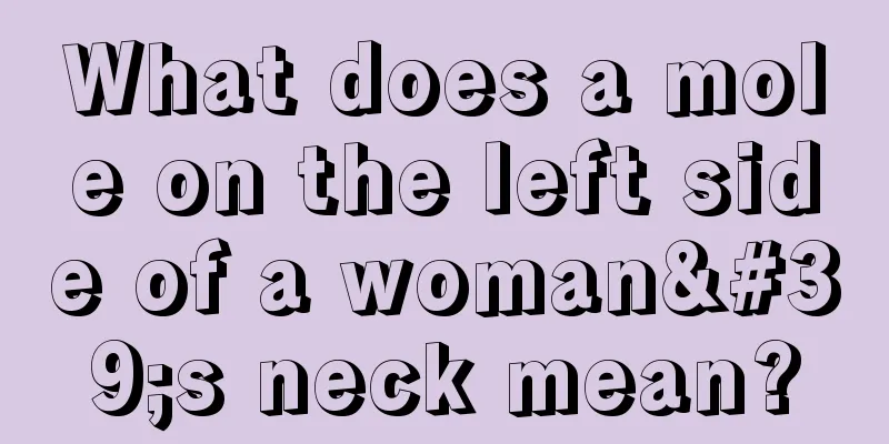 What does a mole on the left side of a woman's neck mean?