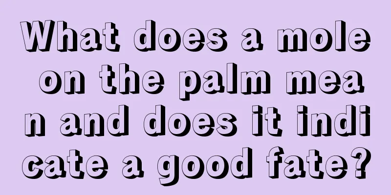 What does a mole on the palm mean and does it indicate a good fate?