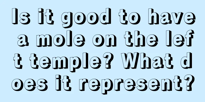Is it good to have a mole on the left temple? What does it represent?