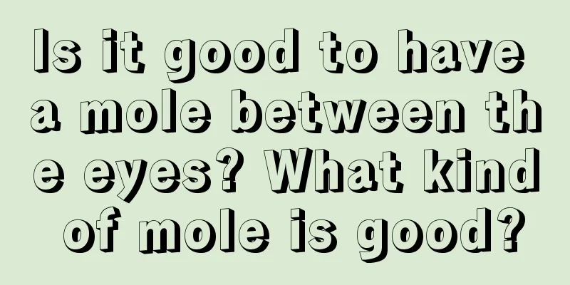 Is it good to have a mole between the eyes? What kind of mole is good?