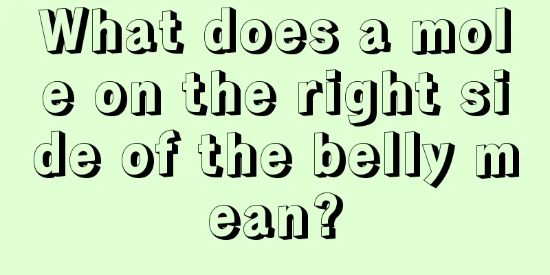 What does a mole on the right side of the belly mean?