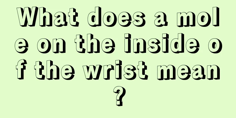What does a mole on the inside of the wrist mean?