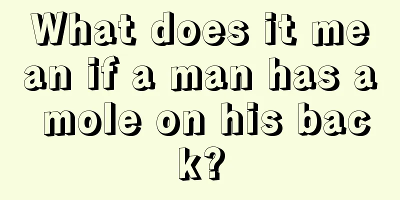 What does it mean if a man has a mole on his back?