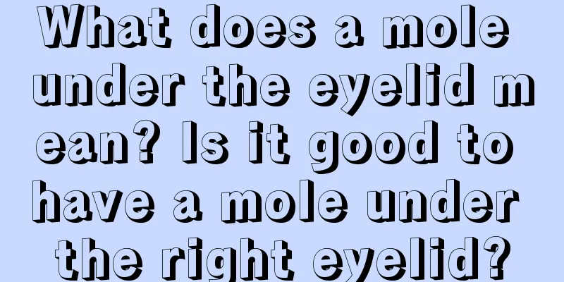 What does a mole under the eyelid mean? Is it good to have a mole under the right eyelid?