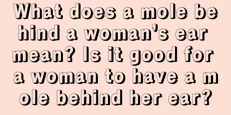 What does a mole behind a woman’s ear mean? Is it good for a woman to have a mole behind her ear?