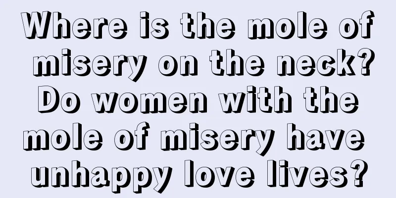 Where is the mole of misery on the neck? Do women with the mole of misery have unhappy love lives?