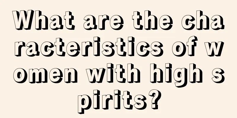 What are the characteristics of women with high spirits?