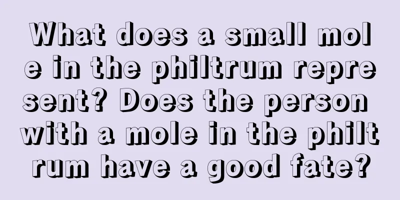 What does a small mole in the philtrum represent? Does the person with a mole in the philtrum have a good fate?