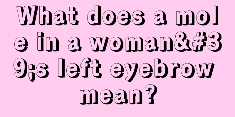 What does a mole in a woman's left eyebrow mean?