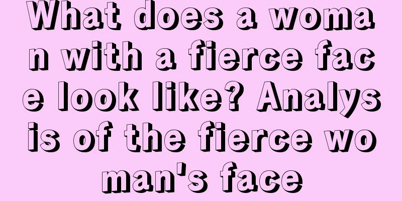 What does a woman with a fierce face look like? Analysis of the fierce woman's face