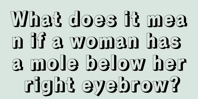 What does it mean if a woman has a mole below her right eyebrow?