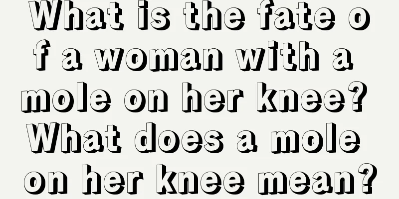 What is the fate of a woman with a mole on her knee? What does a mole on her knee mean?