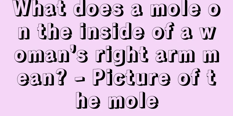 What does a mole on the inside of a woman’s right arm mean? - Picture of the mole
