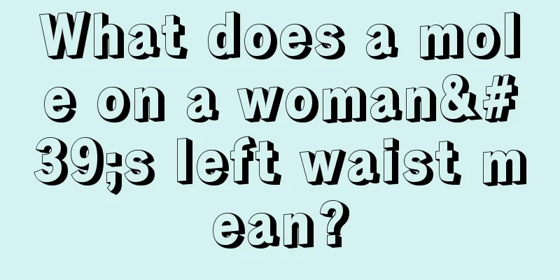 What does a mole on a woman's left waist mean?