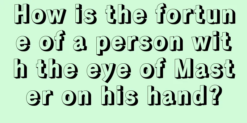 How is the fortune of a person with the eye of Master on his hand?