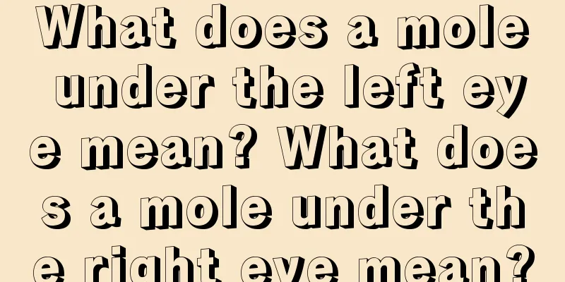 What does a mole under the left eye mean? What does a mole under the right eye mean?