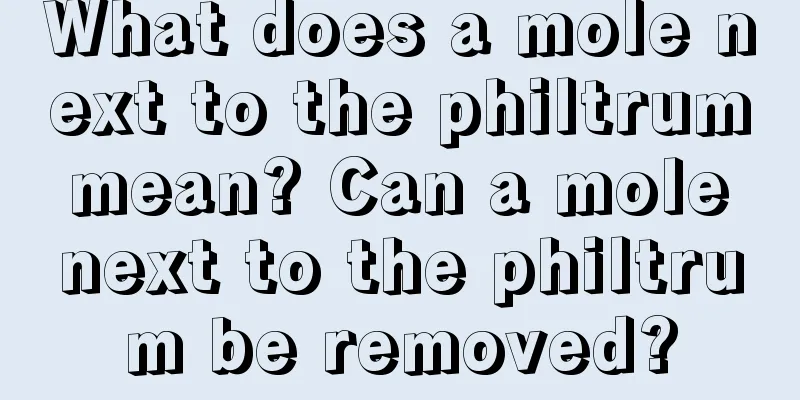 What does a mole next to the philtrum mean? Can a mole next to the philtrum be removed?