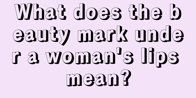 What does the beauty mark under a woman's lips mean?