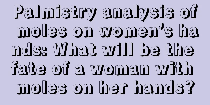 Palmistry analysis of moles on women’s hands: What will be the fate of a woman with moles on her hands?