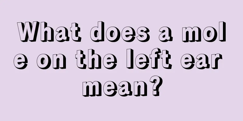 What does a mole on the left ear mean?
