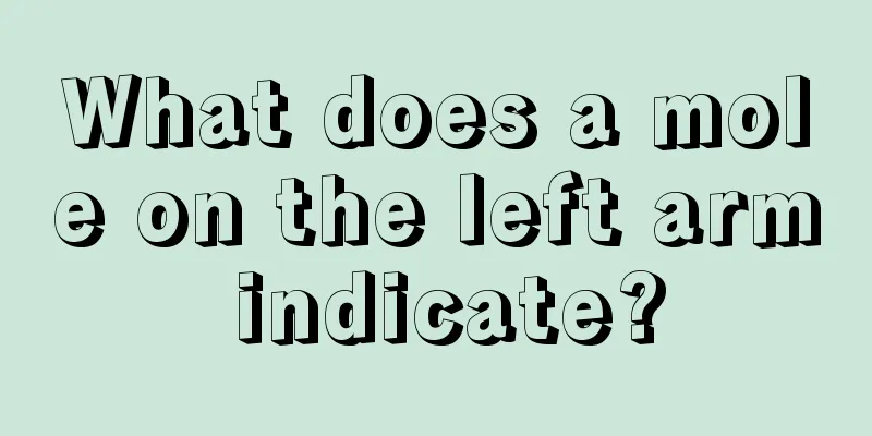 What does a mole on the left arm indicate?