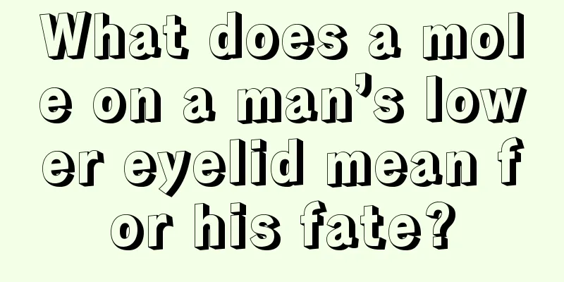 What does a mole on a man’s lower eyelid mean for his fate?