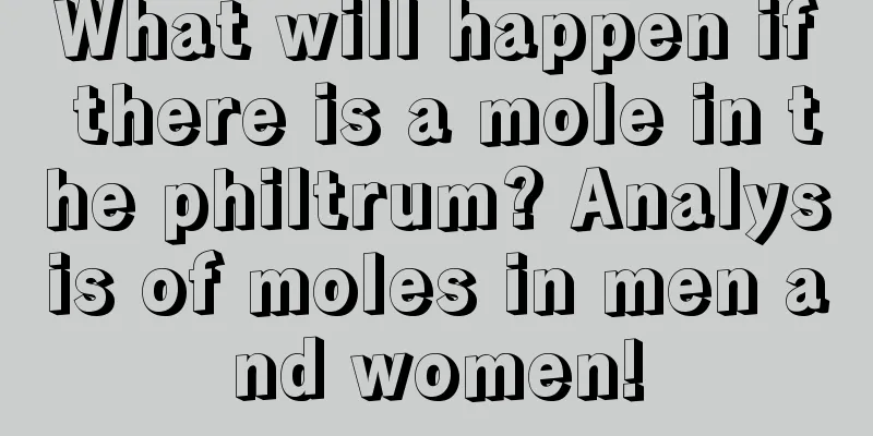 What will happen if there is a mole in the philtrum? Analysis of moles in men and women!