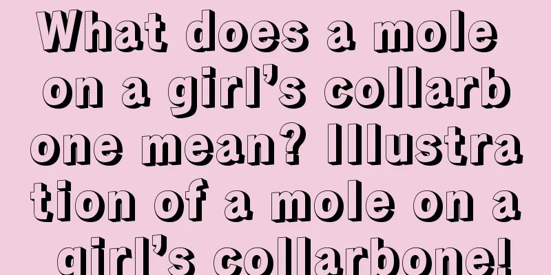 What does a mole on a girl’s collarbone mean? Illustration of a mole on a girl’s collarbone!