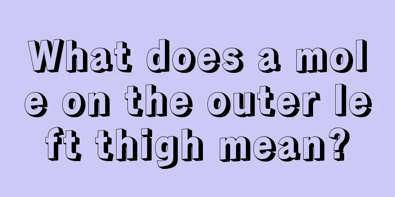 What does a mole on the outer left thigh mean?