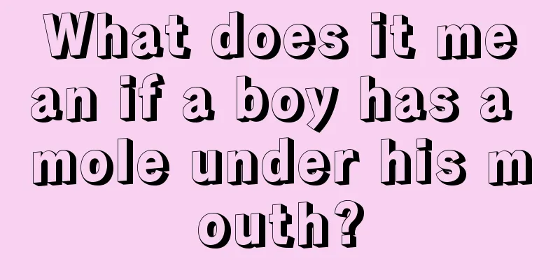 What does it mean if a boy has a mole under his mouth?