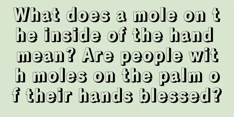 What does a mole on the inside of the hand mean? Are people with moles on the palm of their hands blessed?