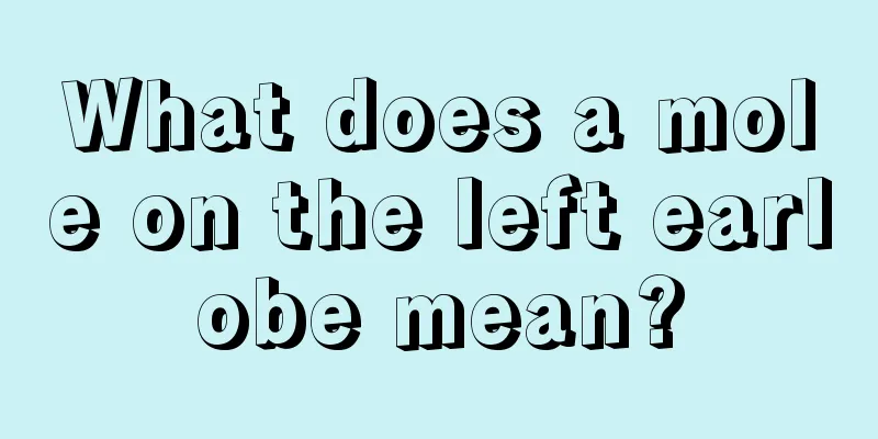 What does a mole on the left earlobe mean?