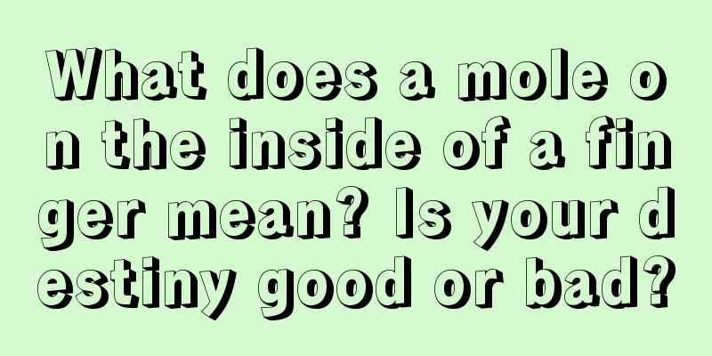 What does a mole on the inside of a finger mean? Is your destiny good or bad?