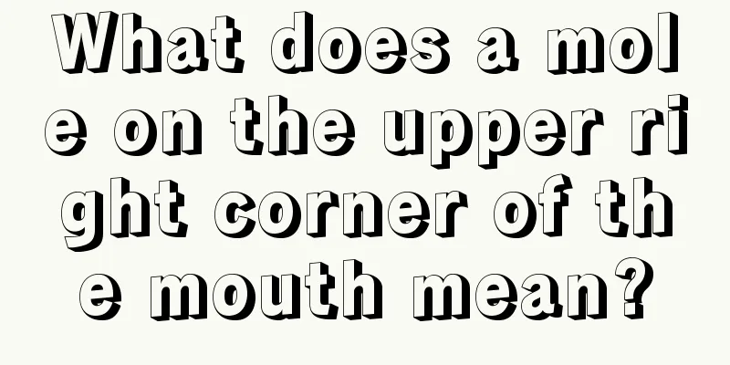 What does a mole on the upper right corner of the mouth mean?