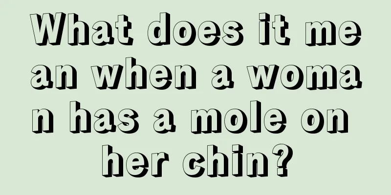 What does it mean when a woman has a mole on her chin?