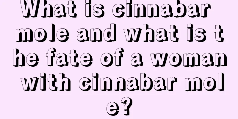 What is cinnabar mole and what is the fate of a woman with cinnabar mole?
