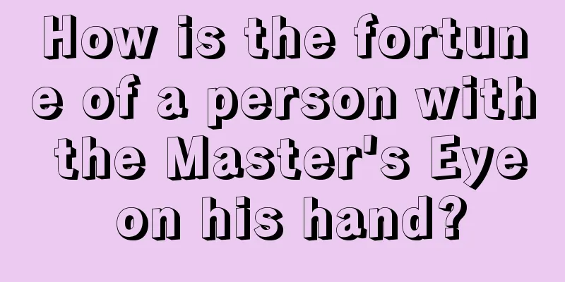 How is the fortune of a person with the Master's Eye on his hand?