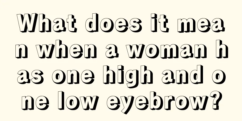 What does it mean when a woman has one high and one low eyebrow?
